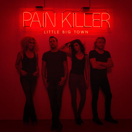 LITTLE BIG TOWN HAVE HIGH HOPES FOR PAIN KILLER. (AUDIO)