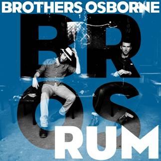 BROTHERS OSBORNE RELEASE THEIR NEW SINGLE, ‘RUM.’ (AUDIO AND VIDEO)