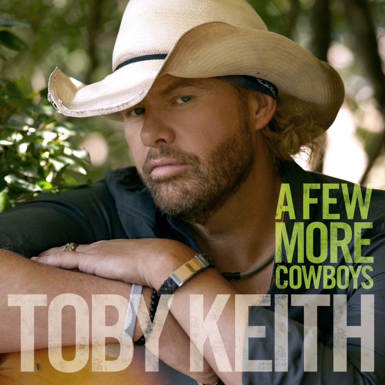 TOBY KEITH RELEASES HIS NEW SINGLE, ‘A FEW MORE COWBOYS.’