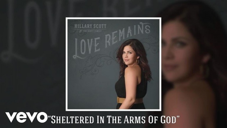 Hillary Scott & The Scott Family – Sheltered In The Arms Of God (Audio)