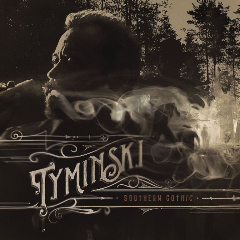 TYMINSKI COMPARES THE LIGHT AND DARK ON HIS FORTHCOMING ALBUM, SOUTHERN GOTHIC.