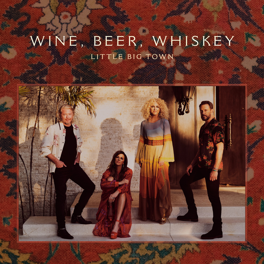 little big town lyrics wine beer whiskey